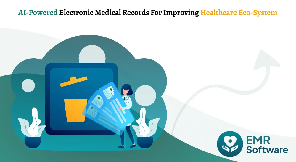 Ai-powered Electronic Medical Records For Improving Healthcare Eco-system - Emrsoftware