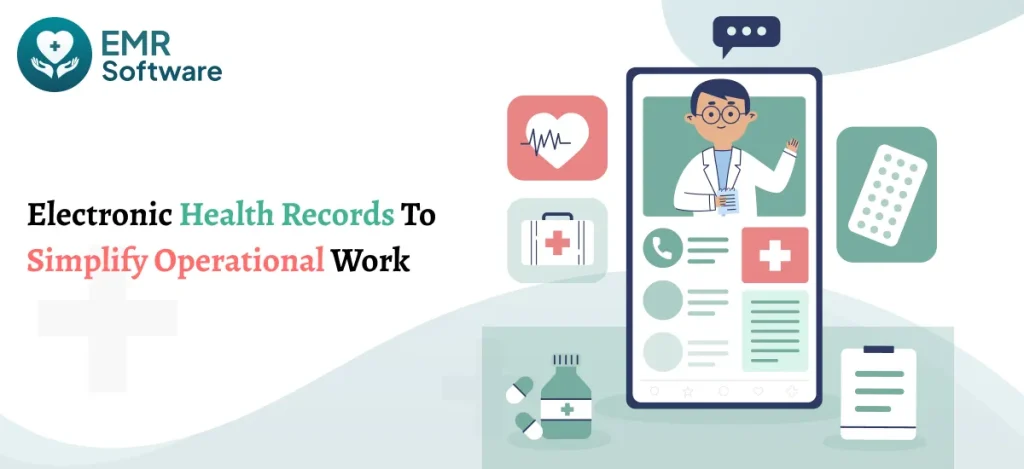 Electronic Health Records To Simplify Operational Work - Emrsoftware