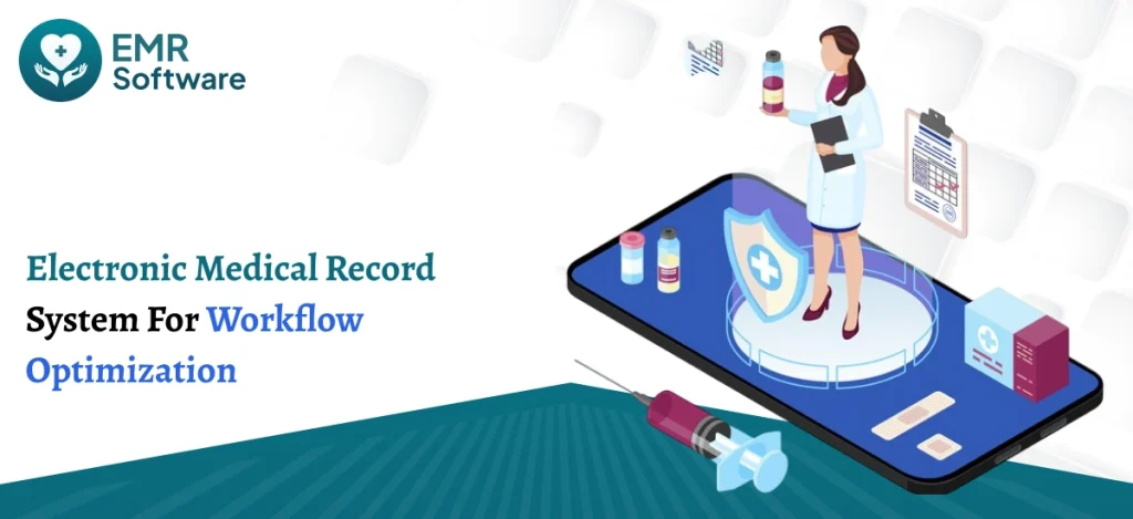 Electronic Medical Record System For Workflow Optimization - Emrsoftware