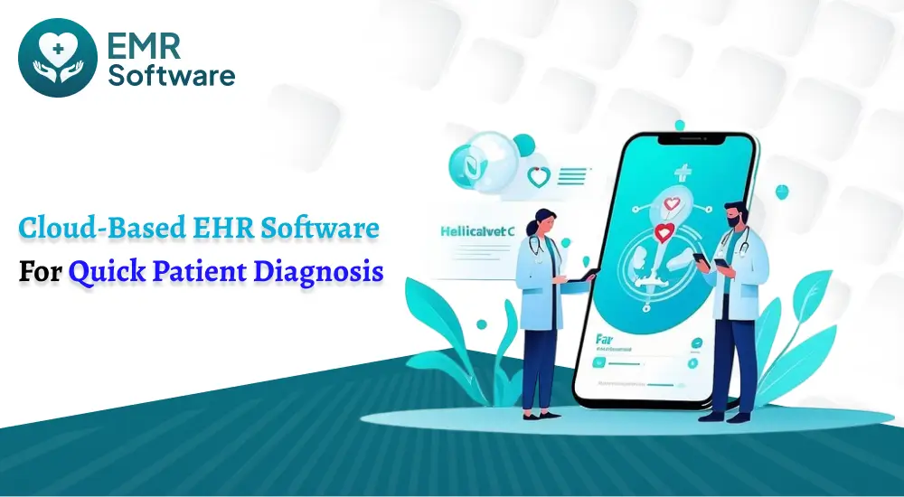 Cloud-based Ehr Software For Quick Patient Diagnosis - Emrsoftware